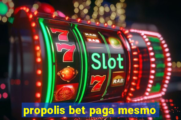 propolis bet paga mesmo